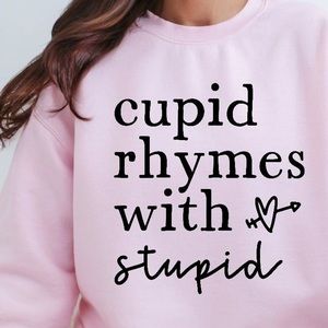 Cupid rhymes with stupid t shirt